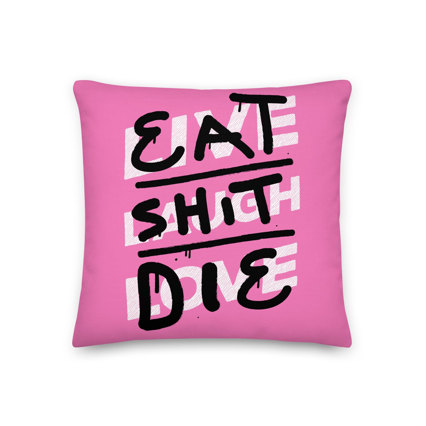 Roze kussen met de tekst 'Live Laugh Love' en 'Eat Shit Die', ontwerp door Matzwart en verkrijgbaar bij cadeauwinkel 'A Given Horse'. Voorkant.
